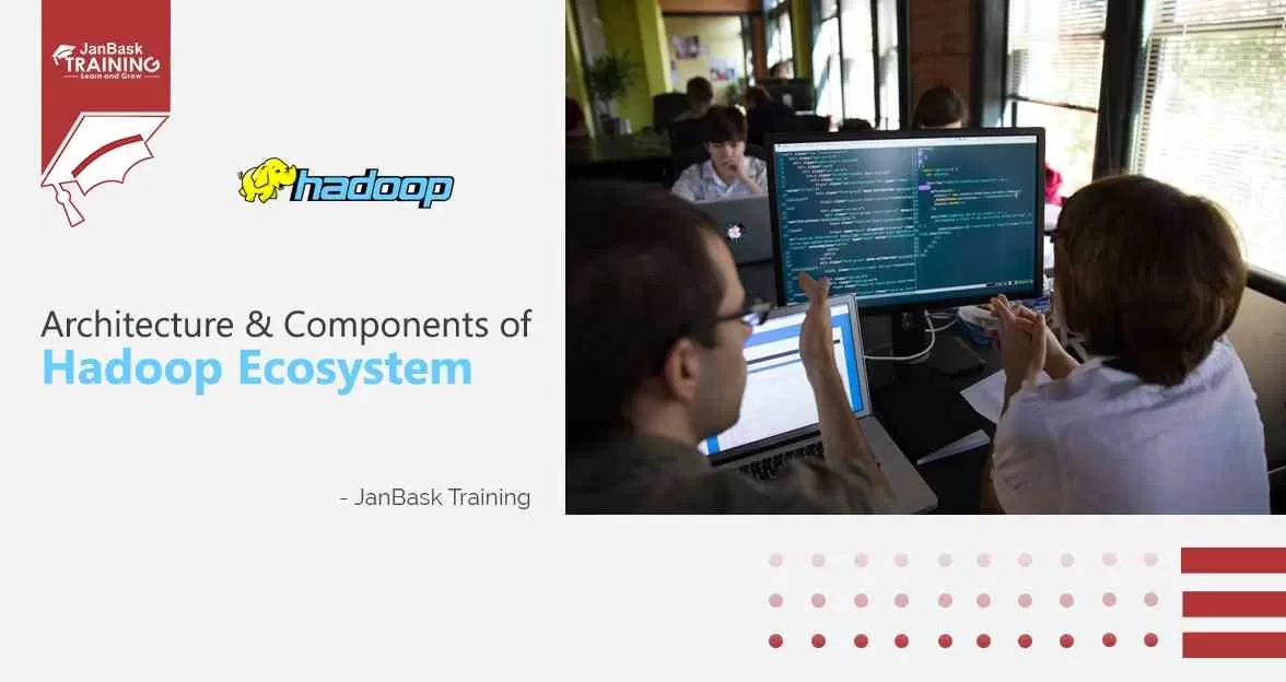 Architecture & Components of Hadoop Ecosystem Course