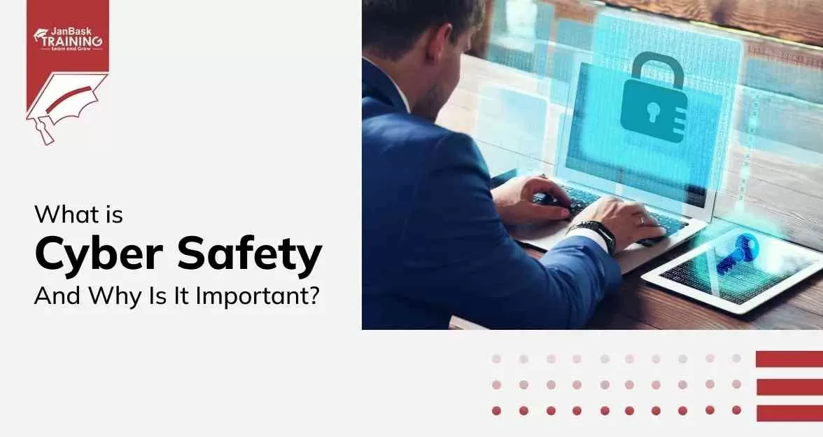 Cyber safety: what is it, and how can it help you Course