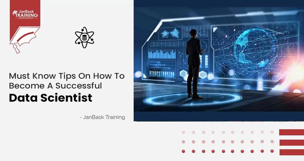 Must Know Tips On How To Become A Successful Data Scientist Course