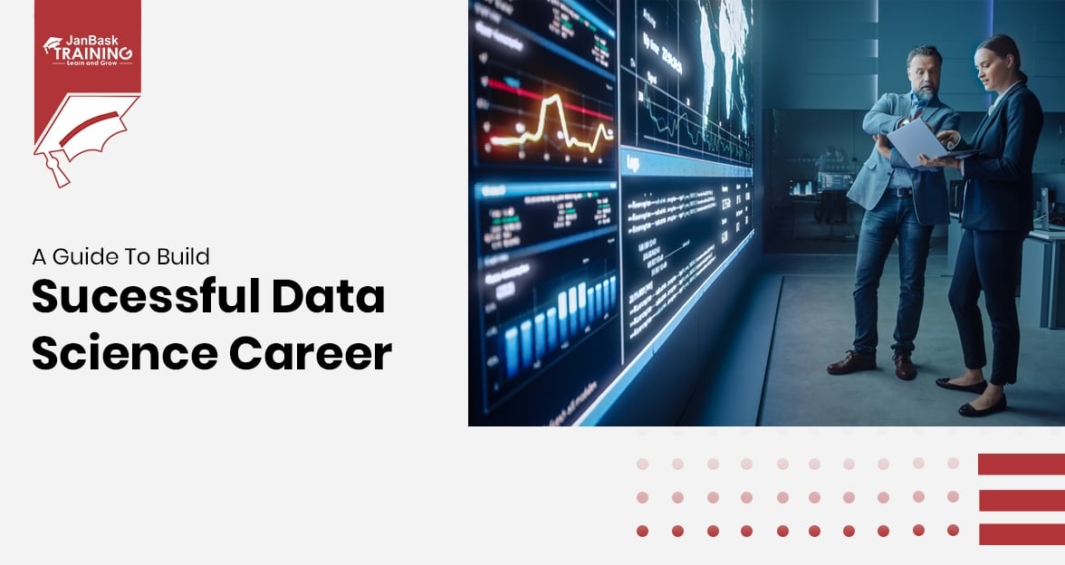 How to Build a Successful Career in Data Science - A Complete Data Science Career Guide Course